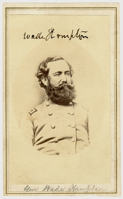 Lieutenant General Wade Hampton (1818-1902) C.S.A.; Governor of South Carolina (1876-1879) and U.S. Senator (1878-1891)