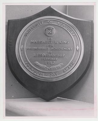 Margaret I. King plaque; Given to M. I. King for distinguished achievement in librarianship, Founders Day Award