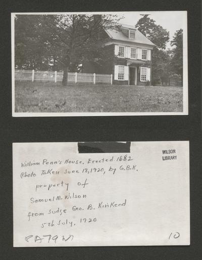 William Penn's House. Erected 1682. Photo taken June 18, 1920, by G.B.K. Property of Samuel M. Wilson from Judge Geo. B. Kinkead. 5th July 1920