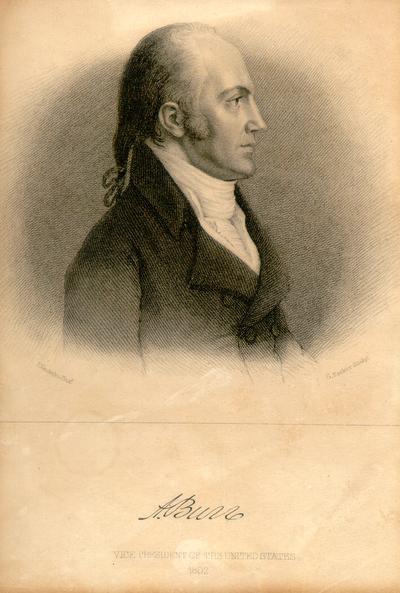 Engraving of A. Burr, Vice President of the United States. 1802. J. Vanderlyn Pinx. G. Parker Sculp