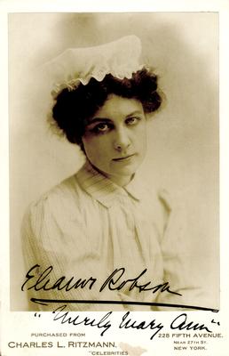 Eleanor Robson, autographed                          Unruly Mary Ann ; photographer unidentified (Purchased from Charles Ritzmann, New York)