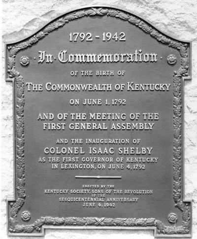 Plaque designating the birth of the Commonwealth of Kentucky and the Inauguration of its First Governor, Isaac Shelby