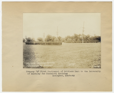 Company                                  B First Contingent of Soldiers sent to the University of Kentucky for technical training. Lexington, KY