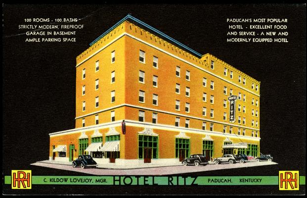 Hotel Ritz. C. Kildow Lovejoy, Mgr. 100 Rooms - 100 Baths - Strictly Modern, Fireproof, Garage In Basement, Ample Parking Space. Paducah's Most Popular Hotel - Excellent Food And Service - A New And Modernly Equipped Hotel