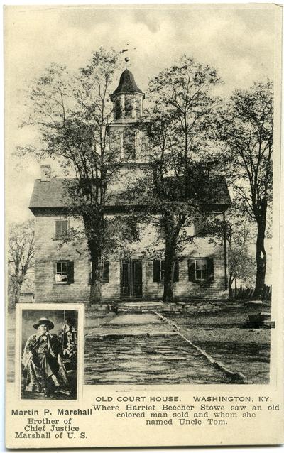 Old Court House Where Harriet Beecher Stowe saw an old colored man sold and whom she named Uncle Tom. Martin P. Marshall, Brother of Chief Justice Marshall of U.S