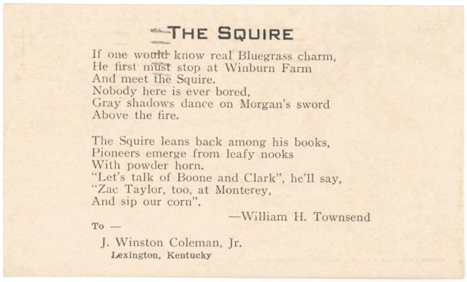 The Squire. [Two Verse Poem by William H. Townsend to J. Winston Coleman, Jr.] 2 copies