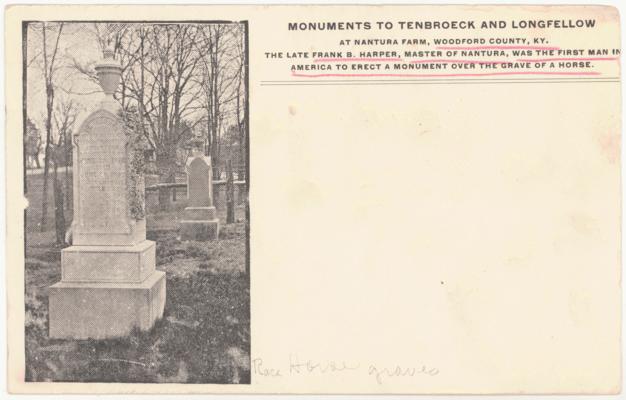 Monuments to Tenbroeck and Longfellow. At Nantura Farm, Woodford County, KY. The Late Frank B. Harper, Master Of Nantura, Was The First Man In America To Erect A Monument Over The Grave Of A Horse