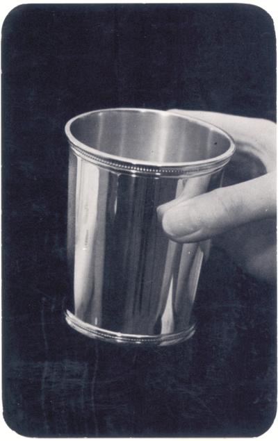 [Black and white image of a Mint Julep silver cup] (Printed verso reads: 