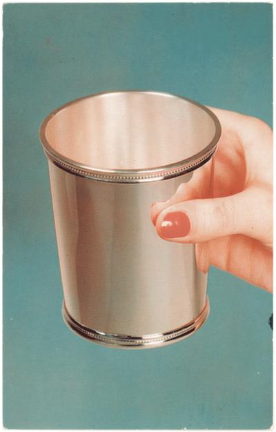 [Color image of a Mint Julep silver cup] (Printed verso reads: 