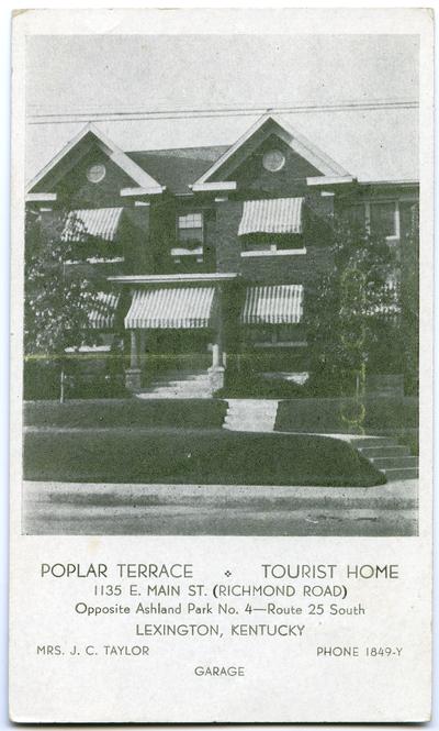 Poplar Terrce Tourist Home. 1135 E. Main St. (Richmond Road). Opposite Ashland Park No. 4 - Route 25 South. Mrs. J.C. Taylor. Garage