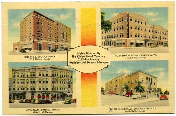 Hotels Directed By The Kildow Hotel Company, C. Kildow Lovejoy, President and General Manager - Hotel Ritz - Paducah, Kentucky, W.J. Cashen Manager; Hotel Spencer Roane - Spencer, W. Va., John L. Boling, Manager; Hotel Plaza - Danville, Illinois, Alden E. Hull, Manager; Hotel Hermitage - Louisville, Kentucky, Marvin Gatlin, Manager