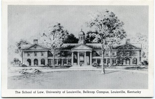 The School of Law, University of Louisville, Belknap Campus. (Printed verso reads: 