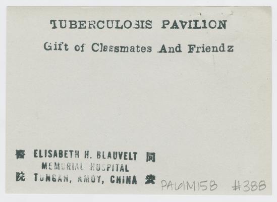 China-Tuberculosis Pavilion, Gift of Classmates and Friends, Elisabeth H. Baluvelt Memorial Hospital, Tungan, Amoy, China, Found in the correspondance to Mary Neville from Mar Delia Hopkins