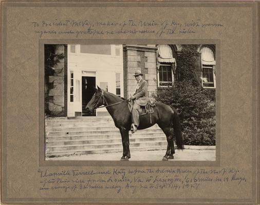 Terrel, Granville, born 1859, died 1963, Professor of Greek and Philosophy 1909-1936, Head of Philosophy Department 1918-1929, and Head of Department of Greek Languages and Literature 1909-1934, pictured in front of the University of Kentucky Administration Building with his horse Katy, he has just arrived from his 19 day 610 mile travel from Louisa, VA to Lexington KY, during his travel he averaged 32 miles per day, his trip lasted from August 26 to September 14, 1927