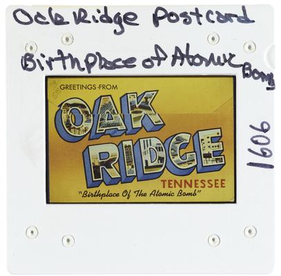 Oak Ridge Postcard - Birthplace of Atomic Bomb